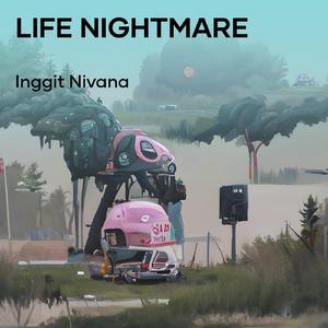Life Nightmare