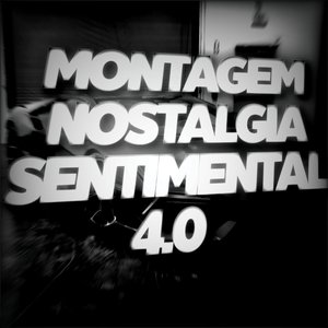 MONTAGEM NOSTALGIA SENTIMENTAL 4.0 (Alt Ver, Slowed)