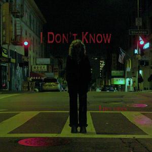 I Don't Know