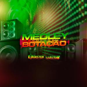 Medley Botação (feat. Lukas Producer & Dj Paulinho Master) (Reggae Funk)