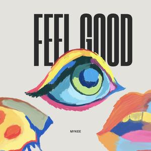 FEEL GOOD.