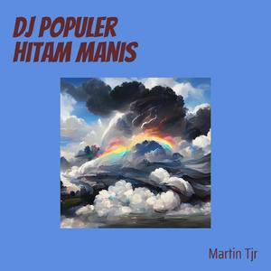 Dj Populer Hitam Manis