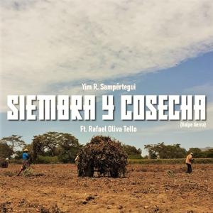 Siembra y cosecha (feat. Rafael Oliva Tello)