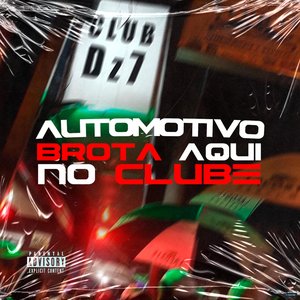 Automotivo Brota Aqui no Clube (feat. mc cvs)