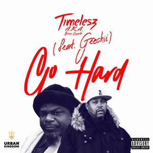 Go Hard (feat. Geechii)