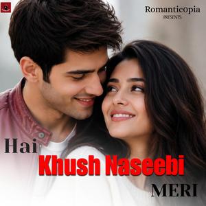 Hai KhushNaseebi Meri