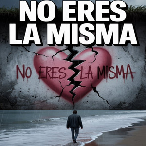 No Eres La Misma
