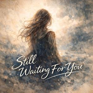 Still Waiting For You