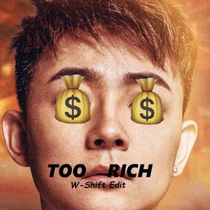 TOO RICH(W-Shift Edit）