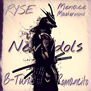 New Idols (feat. Menace Mastermind, B-Tune & Romancito)
