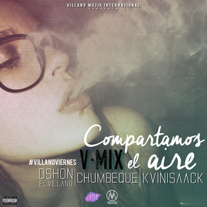 Compartamos el Aire (Dshon El Villano V-Mix Remix)