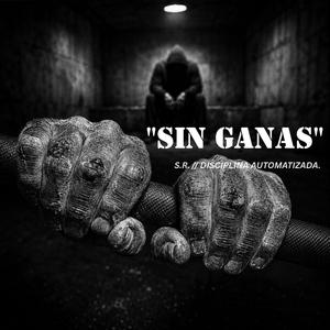 Sin Ganas