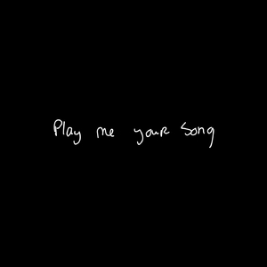 Play Me Your Song