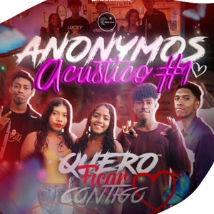 Anônimos Acústico #1 - Quero Ficar Contigo