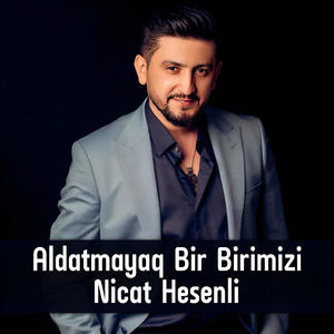 Aldatmayaq Bir Birimizi