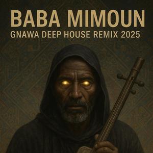 Baba Mimoun – Gnawa Deep House Remix 2025