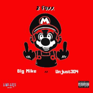 2 Fuxx (feat. Unjust304)