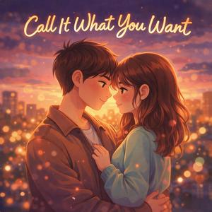 Call It What You Want