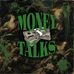 MONEY TALKS