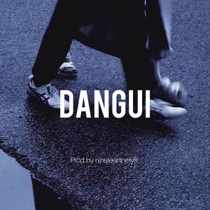 dangui（Prod.by nineteeninety9）