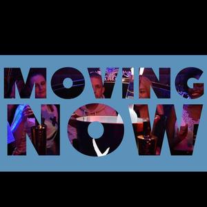 Moving now