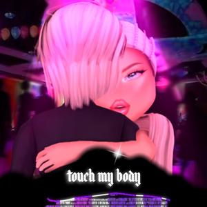 Touch My Body