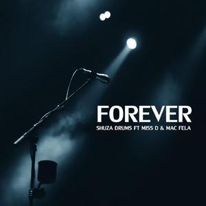FOREVER (feat. MISS D & MAC FELA)