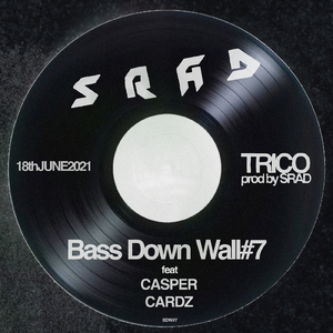 Bass Down Wall#7 A (feat. CASPER)