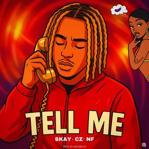 Tell Me (feat. CZ & NF)