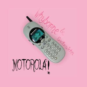 MOTOROLA! (feat. SadBoyJohn)