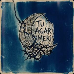 Tu Agar Meri