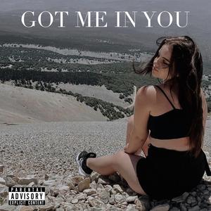 got me in you