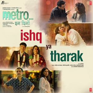 Ishq Ya Tharak (From "Metro ... In Dino")