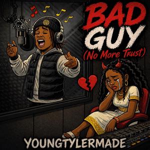 BAD GUY (No More Trust)