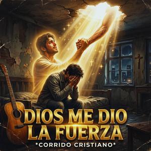 Dios Me Dio La Fuerza