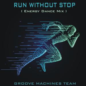 RUN WITHOUT STOP (Energy Dance Mix)