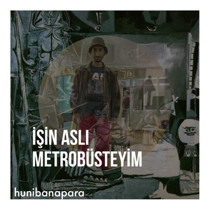 İşin Aslı Metrobüsteyim