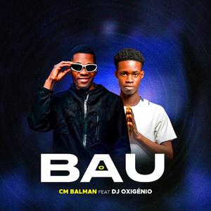 BAU (feat. CM Balman & Dj Oxigênio)