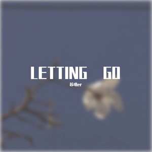 LETTING GO