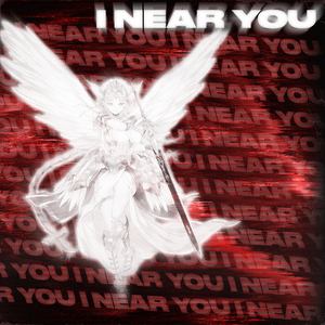 I NEAR YOU (Slowed)