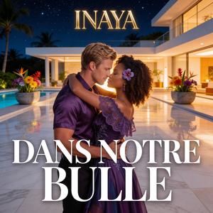 Dans Notre Bulle