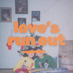 Love's Run Out