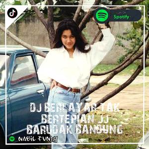 DJ BERLAYAR TAK BERTEPIAN JJ MENGKANE BARUDAK BANDUNG TIK TOK 2023