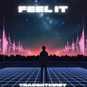Feel it