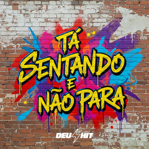 Tá Sentando e Não Para
