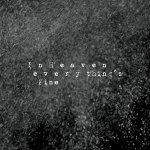 In Heaven Everything's Fine