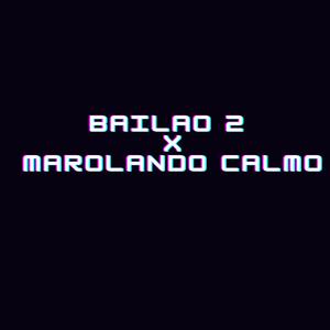 Bailao 2 x Marolando Calmo