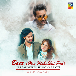 Baat (Han Mohabbat Par) [Extended] [From "Meem Se Mohabbat"]