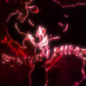 FINISH HIM! (Slowed)