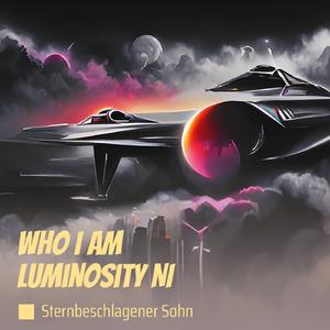 Who I Am Luminosity Ni
